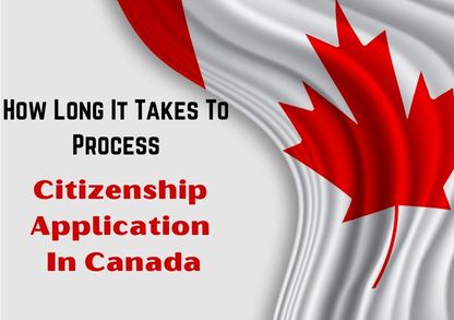 How Long It Takes To Process Citizenship Application In Canada