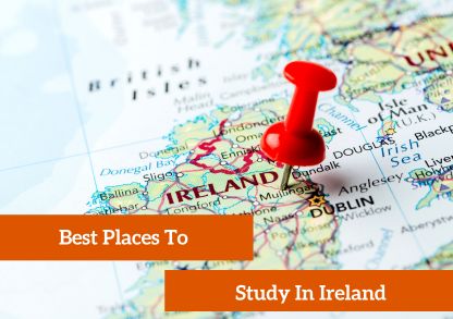 Best Places To Study In Ireland