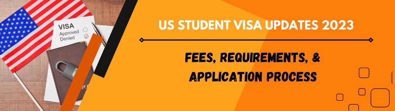 US Student Visa Updates 2023